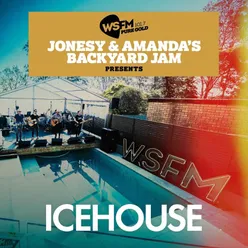 Jonesy & Amanda's Backyard Jam Presents ICEHOUSE EP Live