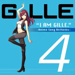 I Am Gille. 4 ~Anime Song Anthems~