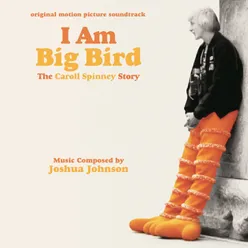 I Am Big Bird: The Caroll Spinney Story Original Motion Picture Soundtrack