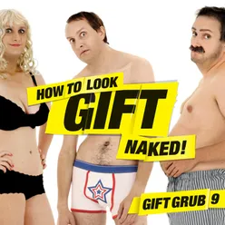 Gift Grub 9 How To Look Gift Naked