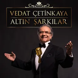 Vedat Çetinkaya Altın Şarkılar