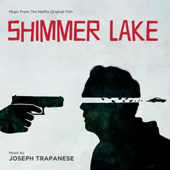 Shimmer Lake Music From The Netflix Original Film