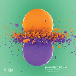 Sunrise (Won't Get Lost) [The Aston Shuffle vs. Tommy Trash]-Dyro Remix