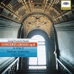 Handel: Concerti grossi, Op.6 Nos. 10-12