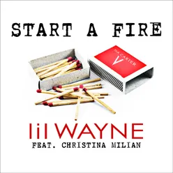 Lil Wayne,Christina Milan - Start A Fire