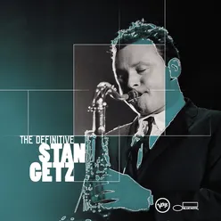 The Definitive Stan Getz