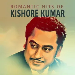 Romantic Hits Of Kishore Kumar