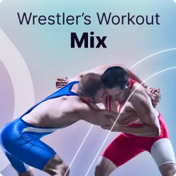 Wrestler's Workout Mix!