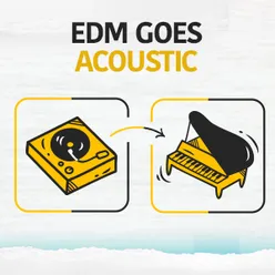 EDM goes Acoustic