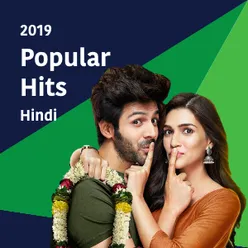 Popular Hits 2019: Hindi