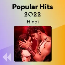 Popular Hits 2022: Hindi