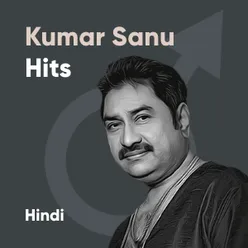 Hits of Kumar Sanu 