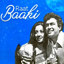 Raat Baaki ...