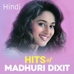 Hits of Madhuri Dixit