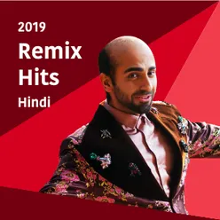 Remix Hits 2019: Hindi