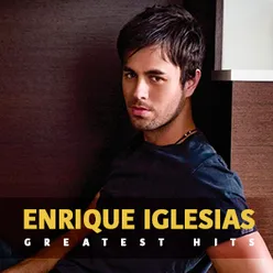 Enrique Iglesias: Greatest Hits 