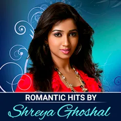 Romantic Hits By Shreya Ghoshal