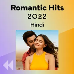 Romantic Hits 2022: Hindi