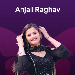 Anjali Raghav Hits