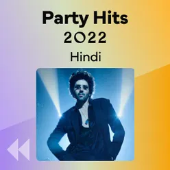 Party Hits 2022: Hindi