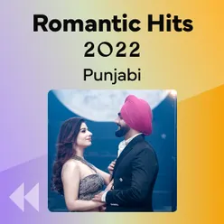 Romantic Hits 2022 Punjabi