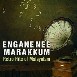 Engane Nee Marakkum - Retro Hits of Malayalam