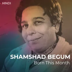 Hits Of Shamshad Begum