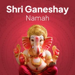 Shri Ganeshay Namah