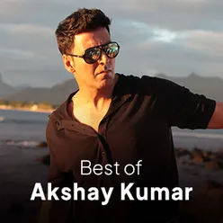 Best Of Akshay Kumar