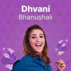 Dhvani Bhanushali Hits