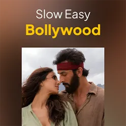 Slow and Easy-Bollywood
