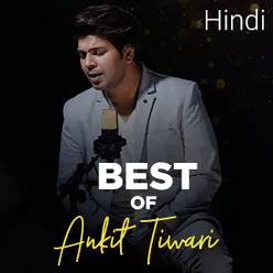 Best Of Ankit Tiwari 