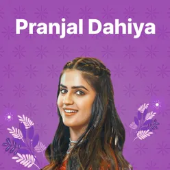 Pranjal Dahiya Hits