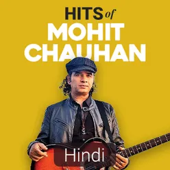 Hits of Mohit Chauhan