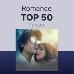 Romance Top 50 - Punjabi