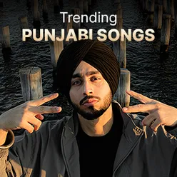 Trending Punjabi Songs