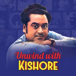 Unwind with Kishore