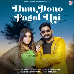 Hum Dono Pagal Hai (feat. Khushi Verma)