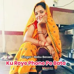 Ku Roye Phone Pe Bata