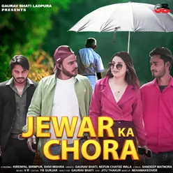 Jewar Ka Chora (Feat. Kirenpal Birmpur, Shivi Mishra)