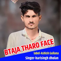 Btaja Tharo Face