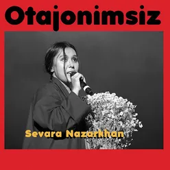 Sevara Nazarkhan - Otajonimsiz