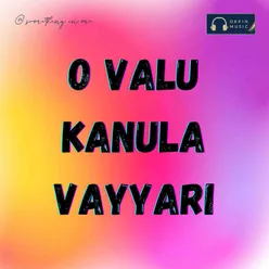 O Valu Kanula Vayyari