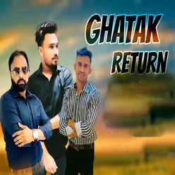 Ghatak Returns