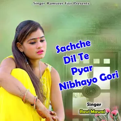 Sachche Dil Te Pyar Nibhayo Gori