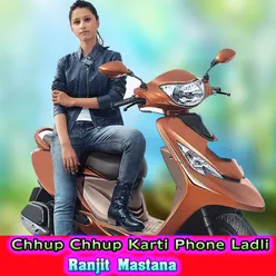 Chhup Chhup Karti Phone Ladli