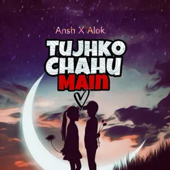 Tujhko Chahu Main 