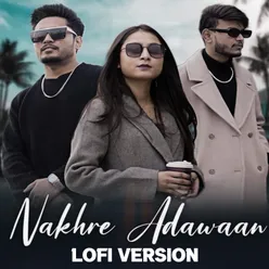 Nakhre Adawaan (Lofi Version)