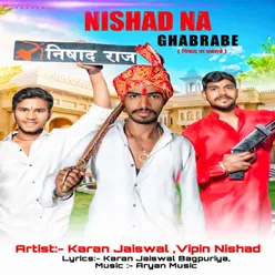 Nishad Na Ghabrabe