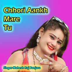 Chhori Aankh Mare Tu